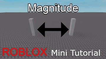 [Mini Tutorial] How To Use Magnitude In Roblox Studio