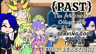 {PAST}The Aristocrats Otherworldly Adventure:Serving Gods Who Go Too Far react to (FUTURE CAIN)