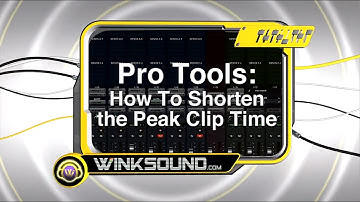 Pro Tools: How To Shorten the Peak Clip Time | WinkSound