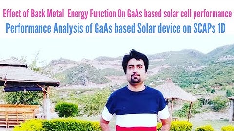 Effect of Different Back metal work Energy Functions on Performance Analysis of GaAs Solar Device.