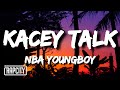 YoungBoy Never Broke Again - Kacey talk (Lyrics)