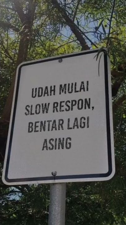 story whatsapp//udah mulai slow respon, bentar lagi asing