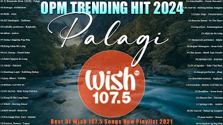 (Top 1 Viral) OPM Trending Hits Love Songs 2024 Playlist 💗 Best Of Wish 107.5 Song Playlist 2024
