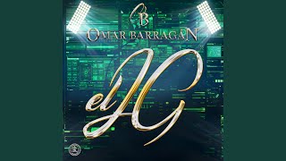 Video thumbnail of "Omar Barragán - El JG"