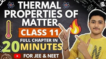 Thermal Properties Of Matter Class 11 | Physics | For JEE & NEET | Full Revision In 20 Minutes