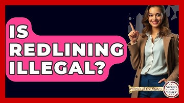 Is Redlining Illegal? - Stories of the States