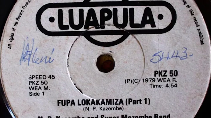 Dr. N.P. Kazembe And Super Mazembe Band - Fupa Lokakamiza/Mwana Simonga Covala (Full Single)