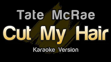 Tate McRae - Cut My Hair (Karaoke Version)