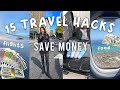 15 Travel Hacks to Save Money ANYWHERE ✈️