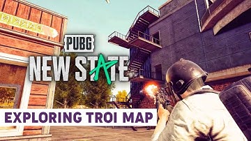 PUBG: NEW STATE Exploring TROI Map | (Android, iOS)