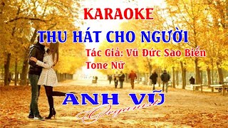 Video thumbnail of "KARAOKE - THU HÁT CHO NGƯỜI - TONE NỮ"