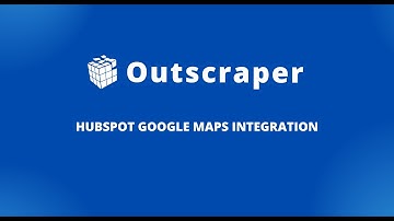 Outscraper HubSpot Google Maps Integration