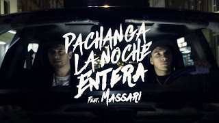 Miniatura del video "Pachanga feat. Massari - La Noche Entera - Official Video Clip"