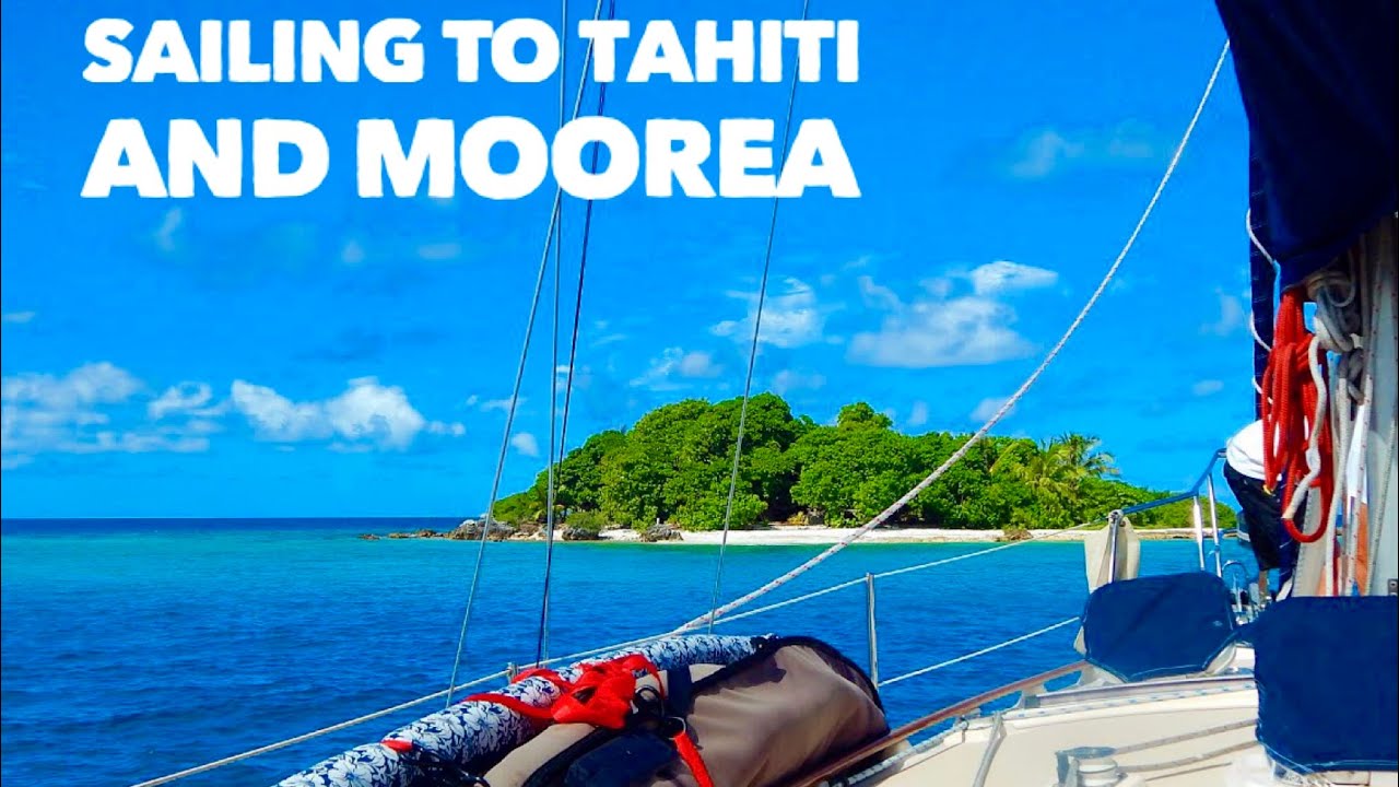 Sailing to Tahiti and Moorea