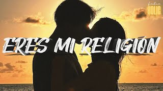 Maná - Eres Mi Religión (Letra)