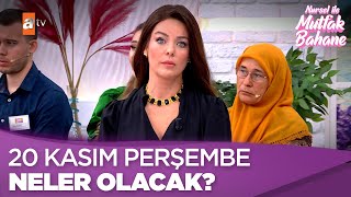 20 Kasım Perşembe Neler Olacak? - Nursel Ile Mutfak Bahane