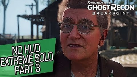 Tom Clancy’s Ghost Recon® Breakpoint - gameplay walkthrough no HUD extreme solo  - part 3