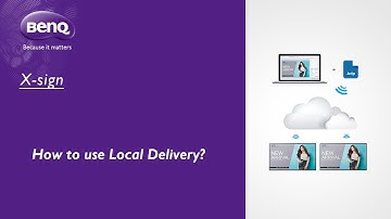 [BenQ FAQ] Public Display Product_How to use Local Delivery for X-Sign (v2.x)?