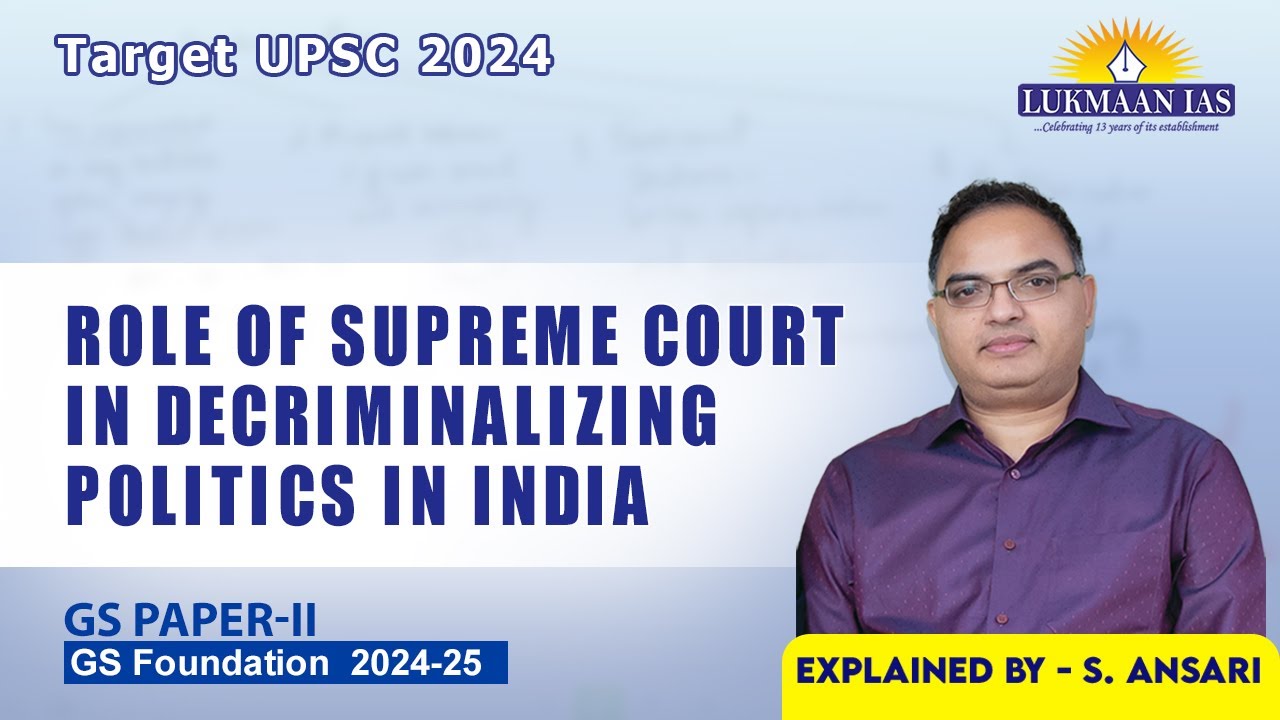 Role of Supreme Court in decriminalizing politics in India  | By - S. Ansari | Lukmaan IAS