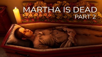 Martha Is Dead - Gameplay Walkthrough (PC) - Part 2