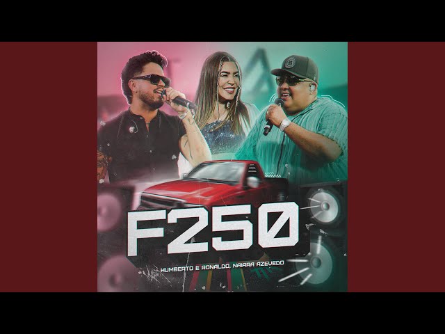 Humberto & Ronaldo - F250