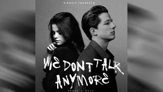 Charlie Puth  Selena Gomez  We Dont Talk Anymore s