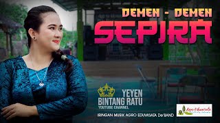 DEMEN - DEMEN SEPIRA || YEYEN ISMANTORO || EDISI KE 2 BERSAMA AGRO EDUWISATA SITU BOLANG - IM