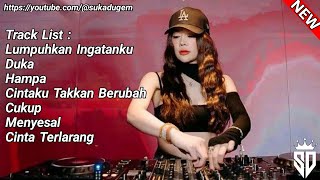 BREAKBEAT MIXTAPE GALAU DJ LUMPUHKANLAH INGATANKU X HAMPA FULL BASS TERBARU