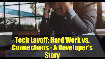 Tech Layoff: Hard Work vs. Connections - A Developer