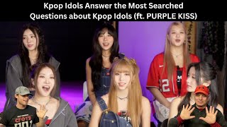 Video thumbnail of "Two ROCK Fans REACT to Kpop Idols Answer the Most Searched Questions about Kpop Idols ft PURPLE KISS"
