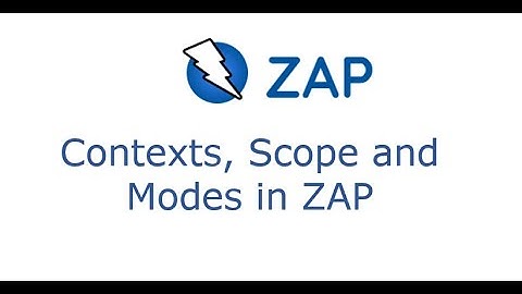 Part 16 - Contexts, Scope and Modes in ZAP