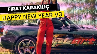 FIRAT KARAKILIÇ - HAPPY NEW YEAR V3 ( ORIGINAL CLUB MUSIC MIX ) Resimi