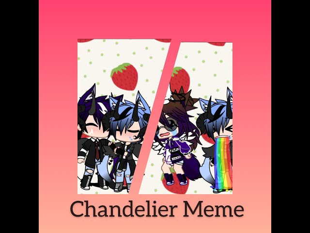 Chandelier Meme | Gacha Club | Cause the other one was bad (CONTAINS JUST KISSING NOTHING ELSE)