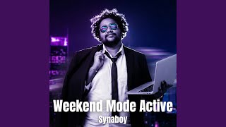 Weekend Mode Active
