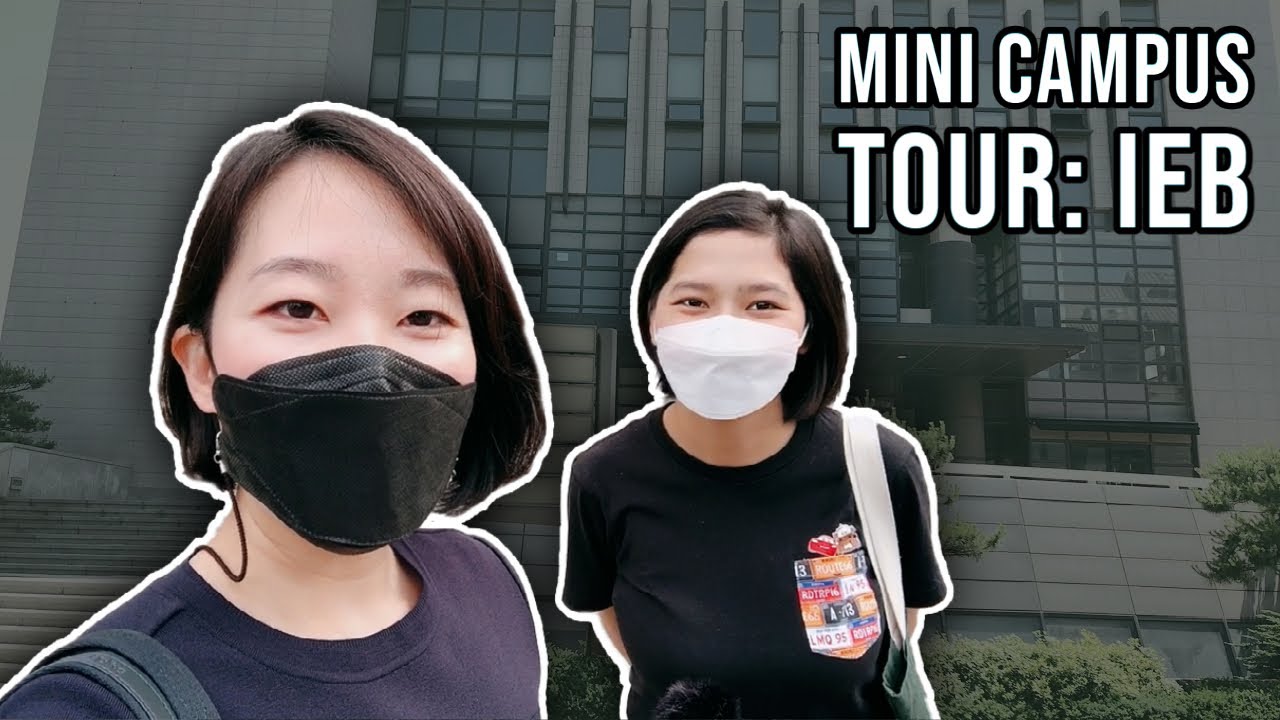 Mini Ewha Campus Tour: IEB [Int'l Education Building] w/ former Ewha GSIS graduate