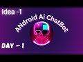 Building an AI-Powered Android Chatbot – Day 1: Idea to Execution Plan