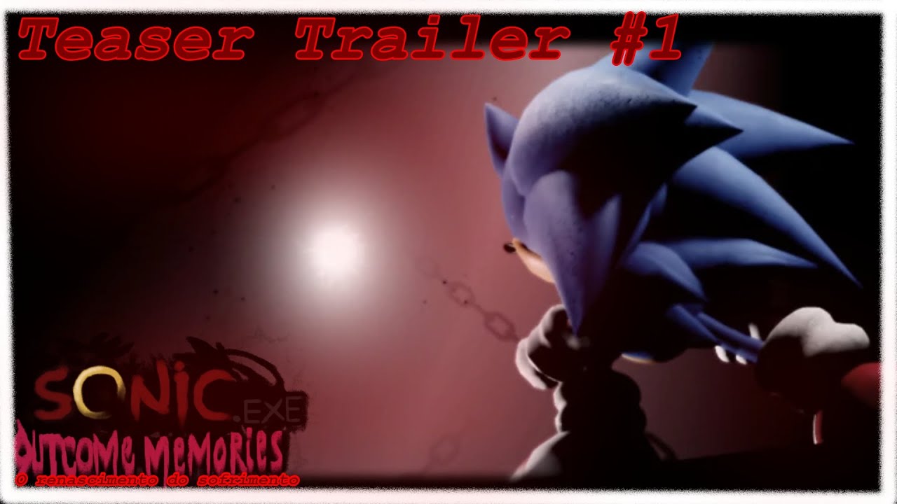 Sonic Outcome memories: O renascimento do sofrimento [Teaser Trailer #1]