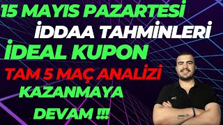 15 MAYIS PAZARTESİ İDDAA TAHMİNLERİ