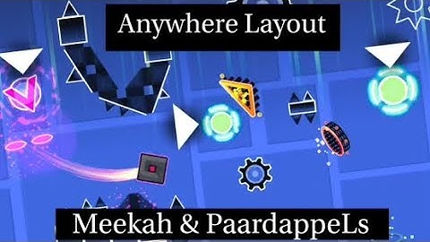 "Anywhere Layout" by Meekah & PaardappeLs | Geometry Dash 2.11