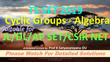 TS SET/AP SET: Cyclic Groups: Algebra: A detailed Lecture by Prof K Satyanarayana Osmania University