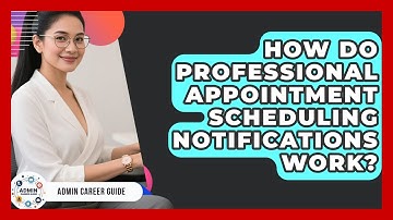 How Do Professional Appointment Scheduling Notifications Work? - Admin Career Guide