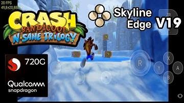 Crash Bandicoot N. Sane Trilogy en Snapdragon 720g Skyline Edge v19