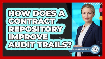 How Does A Contract Repository Improve Audit Trails?