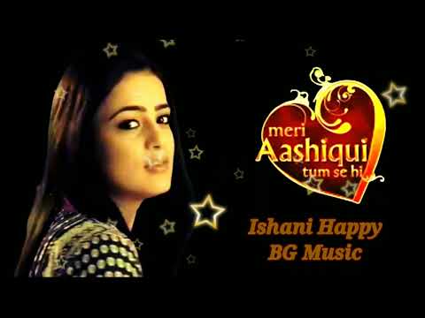 Ishani's Happy Background Music From Meri Ashiqui Tumse Hi || Radhika Madan