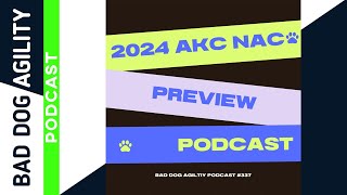 337: 2024 AKC National Agility Championship Preview by Bad Dog Agility 1,025 views 2 months ago 48 minutes