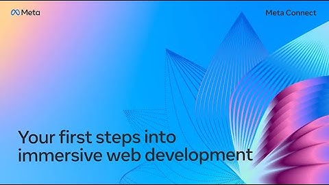 Your First Steps into Immersive Web Development