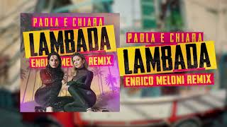 Paola & Chiara - Lambada (Enrico Meloni Remix)