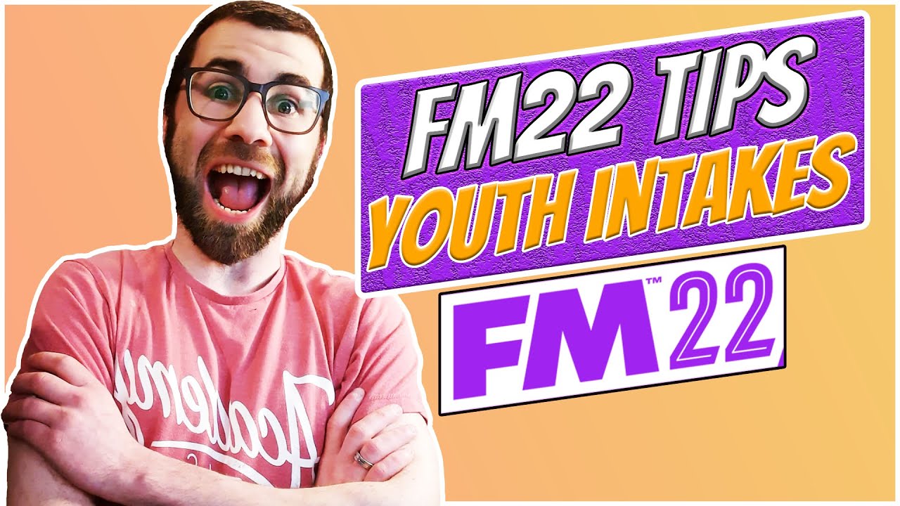 FM22 Tips Youth Intake Football Manager 2022 YouTube