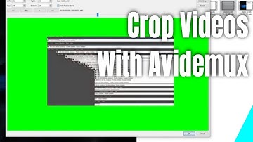 How to Crop Videos Using Avidemux