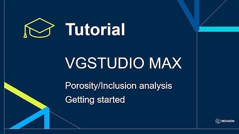 Porosity/Inclusion analysis - Getting started with porosity analysis in VGSTUDIO MAX